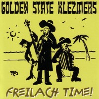 Purchase Golden State Klezmers - Freilach Time! (Re-Mastered)