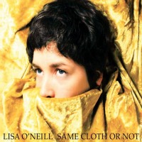 Purchase Lisa O'neill - Same Cloth Or Not (CDS)