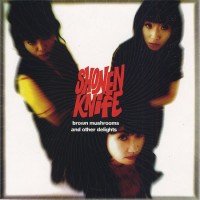 Purchase Shonen Knife - Brown Mushrooms And Other Delights (EP)