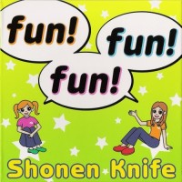 Purchase Shonen Knife - Fun! Fun! Fun!