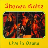 Purchase Shonen Knife - Live In Osaka
