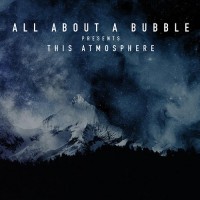 Purchase All About A Bubble - This Atmosphere