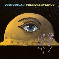 Purchase Cosmosquad - The Morbid Tango