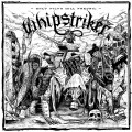 Buy Whipstriker - Only Filth Will Prevail Mp3 Download