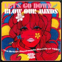 Purchase VA - Let's Go Down & Blow Our Minds-The British Psychedelic Sounds Of 1967 CD2