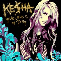 Purchase Ke$ha - Your Love Is My Drug (CDS)