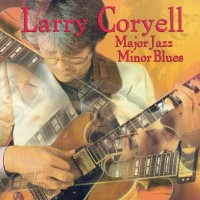 Purchase Larry Coryell - Major Jazz Minor Blues