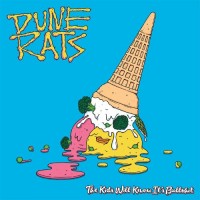 Purchase Dune Rats - The Kids Will Know It's Bullshit