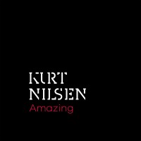 Purchase Kurt Nilsen - Amazing