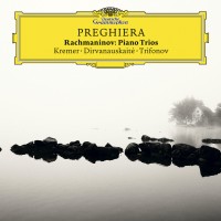 Purchase Kremer, Dirvanauskaite, Trifonov - Preghiera: Rachmaninov - Piano Trios