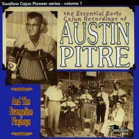 Purchase Austin Pitre - The Essential Early Cajun Recordings Of Austin Pitre And The Evangeline Playboys