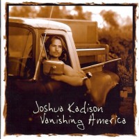 Purchase Joshua Kadison - Vanishing America