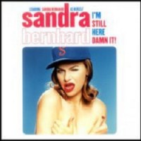 Purchase Sandra Bernhard - I'm Still Here Damn It
