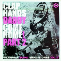 Purchase VA - Incredible Sound Show Stories Vol. 17: Clap Hands Daddy Come Home! Pt. 2 (Vinyl)