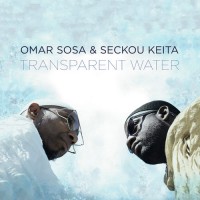 Purchase Omar Sosa & Seckou Keita - Transparent Water