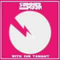 Buy Summer Moon - With You Tonight Mp3 Download