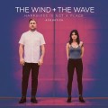 Buy The Wind And The Wave - Happiness Is Not A Place (Acoustics) Mp3 Download