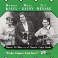 Buy D.L. Menard - Under A Green Oak Tree (With Dewey Balfa & Marc Savoy) (Reissued 1990) Mp3 Download