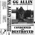 Buy G.G. Allin - Condemned And Destroyed (Live At Wally's Bethlehem, Pa 7-29-89) (With The Disapointments) (Tape) Mp3 Download