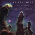 Buy Kelley Polar - Love Songs Of The Hanging Gardens Mp3 Download