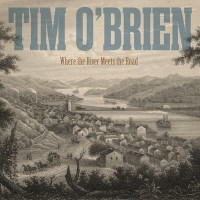 Purchase Tim O'Brien - Where The River Meets The Road