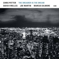 Purchase Chris Potter - The Dreamer Is the Dream