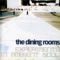 Buy The Dining Rooms - Experiments In Ambient Soul Mp3 Download