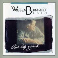 Purchase Warren Bernhardt - Ain't Life Grand