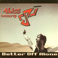 Purchase Alice Deejay - Better Off Alone (CDS)