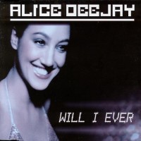 Purchase Alice Deejay - Will I Ever (CDS)