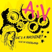 Purchase Alice In Videoland - She's A Machine
