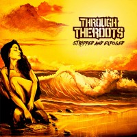 Purchase Through The Roots - Stripped And Exposed (EP)