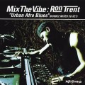 Buy Ron Trent - Mix The Vibe: Afro Blues CD2 Mp3 Download