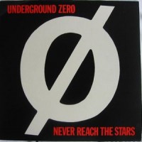 Purchase Underground Zero - Never Reach The Stars (Vinyl)