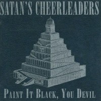 Purchase Satan's Cheerleaders - Paint It Black You Devil