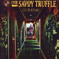 Purchase The Savoy Truffle - Live On Our Way