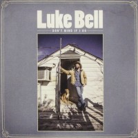 Purchase Luke Bell - Don't Mind If I Do