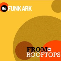 Purchase The Funk Ark - From The Rooftops