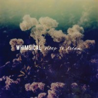 Purchase Whimsical - Sleep To Dream