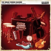 Purchase The Urban Voodoo Machine - Bourbon Soaked Gypsy Blues Bop 'n' Stroll