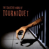 Purchase Tourniquet - The Collected Works Of Tourniquet