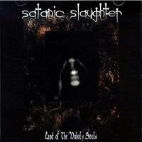 Purchase Satanic Slaughter - Land Of The Unholy Souls