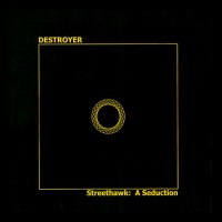 Purchase Destroyer - Streethawk: A Seduction