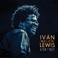 Purchase Ivan "Melon" Lewis - Ayer Y Hoy