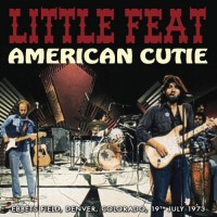 Purchase Little Feat - American Cutie (Ebbets Field, Denver, Colorado, 19Th July 1973)
