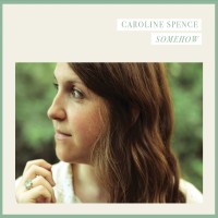 Purchase Caroline Spence - Somehow