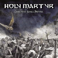 Purchase Holy Martyr - Darkness Shall Prevail