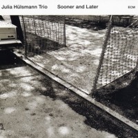 Purchase Julia Hulsmann Trio - Sooner And Later