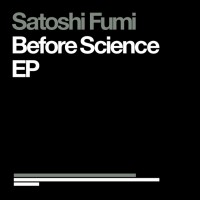 Purchase Satoshi Fumi - Before Science (EP)