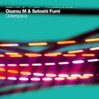 Purchase Satoshi Fumi - Outerspace (With Osamu M)